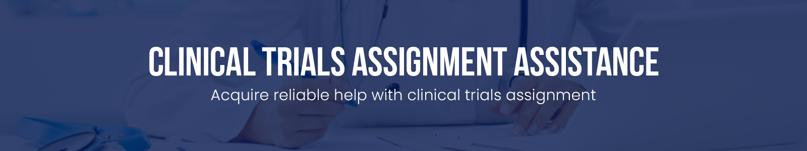 Clinical Trials Assignment Assistance