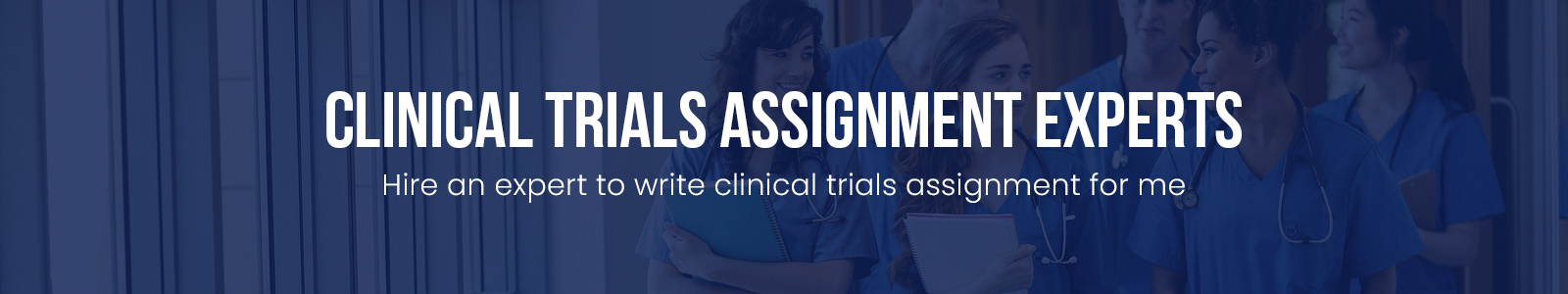Clinical Trials Assignment Experts
