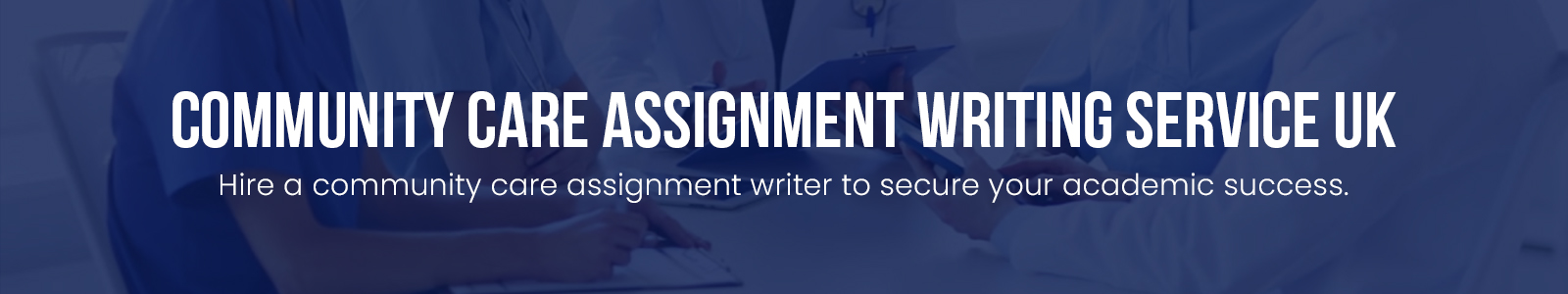 Community Care Assignment Writing Service UK