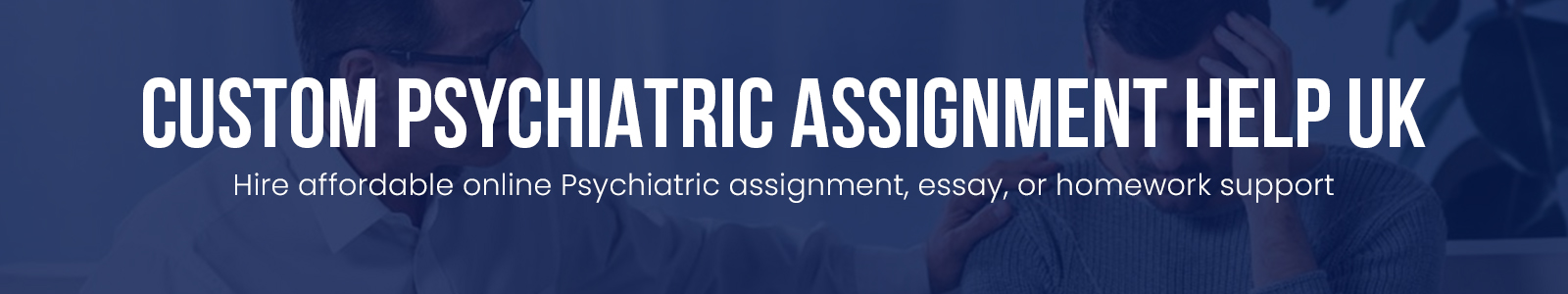 Custom Psychiatric Assignment Help UK