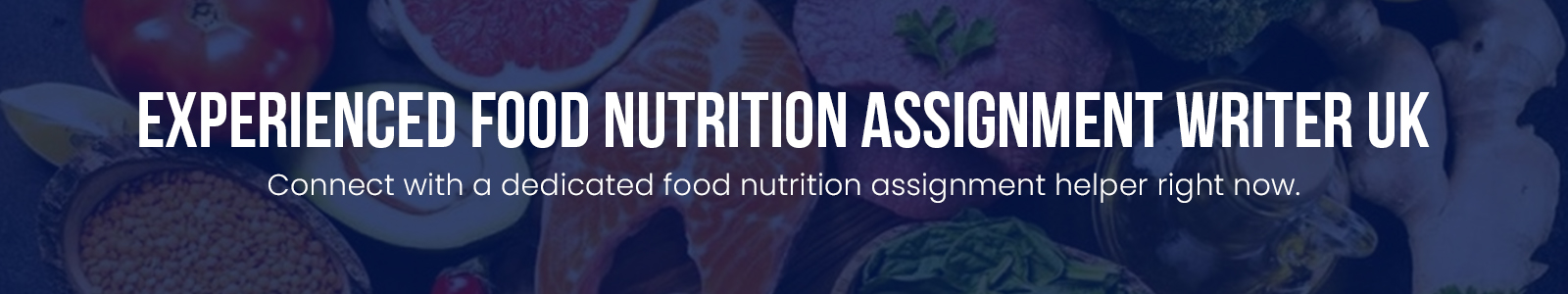Experienced Food Nutrition Assignment Writer UK