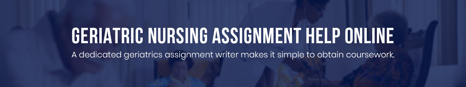 Geriatric Nursing Assignment Help Online