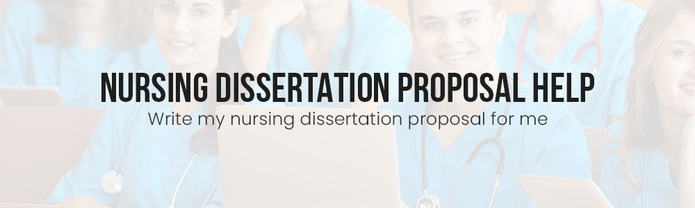 Nursing Dissertation Proposal Help