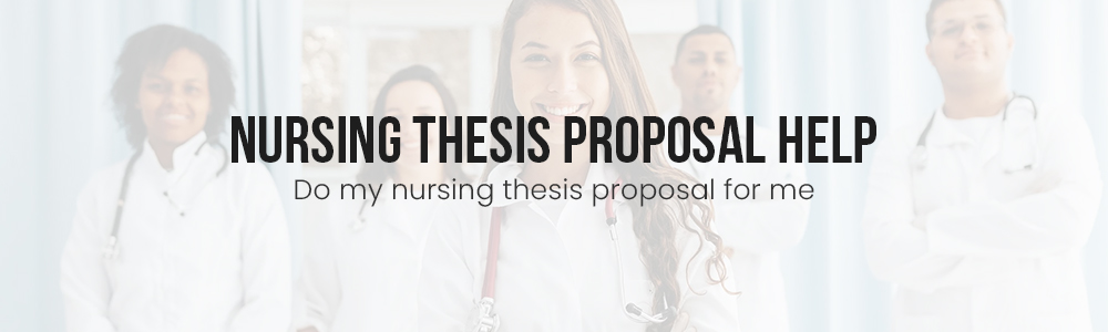 Nursing Thesis Proposal Help