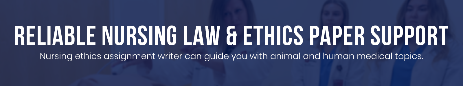Reliable Nursing Law & Ethics Paper Support