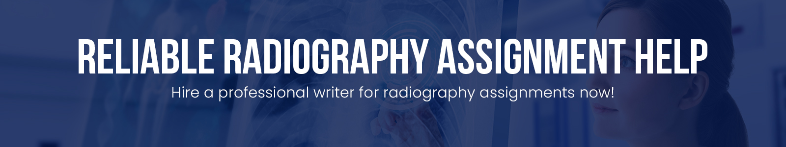 Reliable Radiography Assignment Help