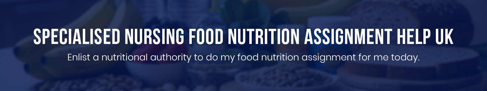 Specialised Nursing Food Nutrition Assignment Help UK