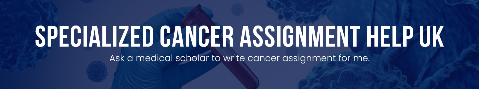 Specialized Cancer Assignment Help UK