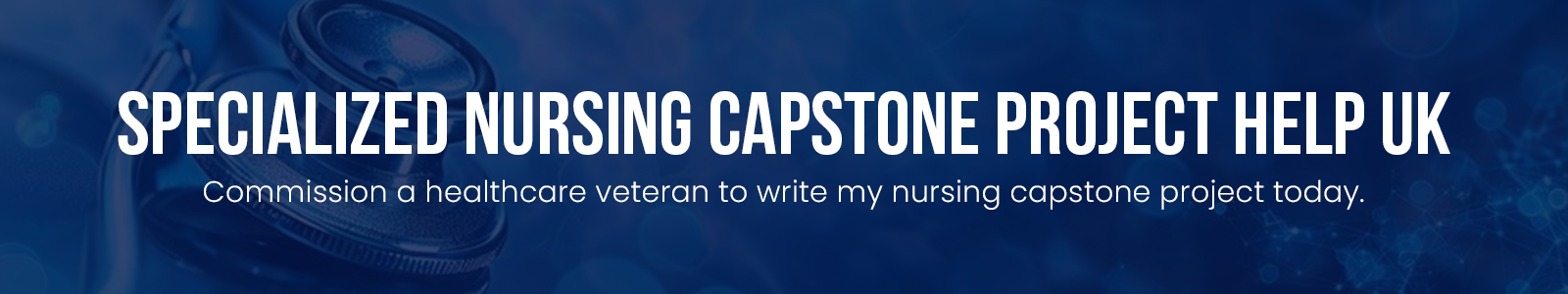 Specialized Nursing Capstone Project Help UK